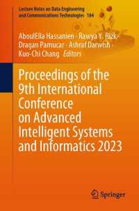 Proceedings of the 9th International Conference on Advanced Intelligent Systems and Informatics 2023〈1st ed. 2023〉