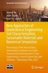 New Approaches of Geotechnical Engineering: Soil Characterization, Sustainable Materials and Numerical Simulation〈1st ed. 2021〉 : Proceedings of the 6th GeoChina International Conference on Civil & Transportation Infrastructures: From Engineering to Smart & Green Life Cycle Solutions -- Nanchang, China, 2021
