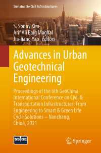 Advances in Urban Geotechnical Engineering〈1st ed. 2021〉 : Proceedings of the 6th GeoChina International Conference on Civil & Transportation Infrastructures: From Engineering to Smart & Green Life Cycle Solutions -- Nanchang, China, 2021