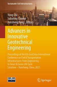 Advances in Innovative Geotechnical Engineering〈1st ed. 2021〉 : Proceedings of the 6th GeoChina International Conference on Civil & Transportation Infrastructures: From Engineering to Smart & Green Life Cycle Solutions -- Nanchang, China, 2021