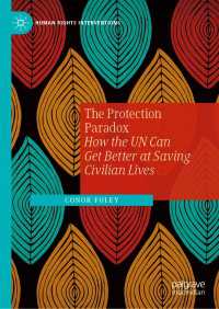 国連と文民保護のパラドクス<br>The Protection Paradox : How the UN Can Get Better at Saving Civilian Lives