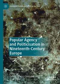 Popular Agency and Politicisation in Nineteenth-Century Europe : Beyond the Vote