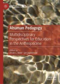 Ahuman Pedagogy : Multidisciplinary Perspectives for Education in the Anthropocene