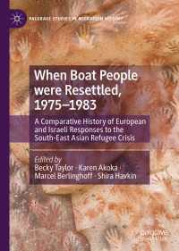 When Boat People were Resettled, 1975–1983 : A Comparative History of European and Israeli Responses to the South-East Asian Refugee Crisis