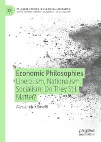 経済哲学の今日的重要性<br>Economic Philosophies : Liberalism, Nationalism, Socialism: Do They Still Matter?