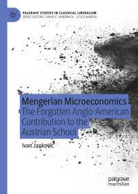 オーストリア学派への英米経済学者の貢献<br>Mengerian Microeconomics : The Forgotten Anglo-American Contribution to the Austrian School