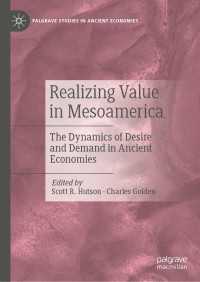Realizing Value in Mesoamerica : The Dynamics of Desire and Demand in Ancient Economies