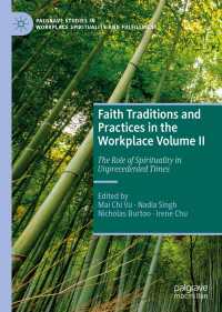 Faith Traditions and Practices in the Workplace Volume II〈1st ed. 2022〉 : The Role of Spirituality in Unprecedented Times