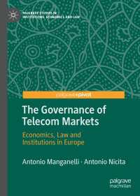 The Governance of Telecom Markets〈1st ed. 2020〉 : Economics, Law and Institutions in Europe