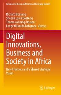 Digital Innovations, Business and Society in Africa : New Frontiers and a Shared Strategic Vision