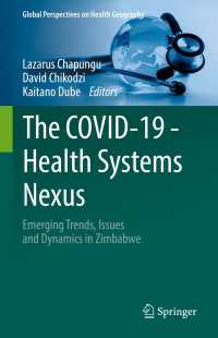 The COVID-19 - Health Systems Nexus : Emerging Trends, Issues and Dynamics in Zimbabwe