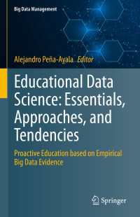 教育データサイエンス：ビックデータに基づく学習の改善<br>Educational Data Science: Essentials, Approaches, and Tendencies : Proactive Education based on Empirical Big Data Evidence