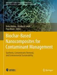 Biochar-Based Nanocomposites for Contaminant Management : Synthesis, Contaminants Removal, and Environmental Sustainability