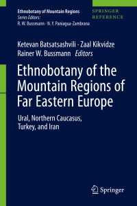 Ethnobotany of the Mountain Regions of Far Eastern Europe〈1st ed. 2020〉 : Ural, Northern Caucasus, Turkey, and Iran