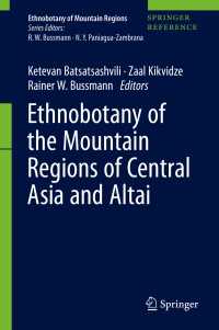 Ethnobotany of the Mountain Regions of Central Asia and Altai〈1st ed. 2020〉