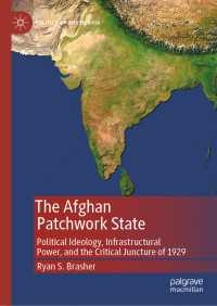 The Afghan Patchwork State : Political Ideology, Infrastructural Power, and the Critical Juncture of 1929