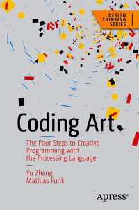 Coding Art〈1st ed.〉 : The Four Steps to Creative Programming with the Processing Language