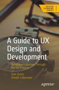 A Guide to UX Design and Development〈First Edition〉 : Developer’s Journey Through the UX Process