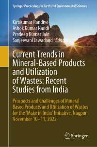 Current Trends in Mineral-Based Products and Utilization of Wastes: Recent Studies from India : Prospects and Challenges of Mineral Based Products and Utilization of Wastes for the ‘Make in India’ Initiative, Nagpur November 10–11, 2022