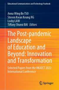 The Post-pandemic Landscape of Education and Beyond: Innovation and Transformation : Selected Papers from the HKAECT 2022 International Conference