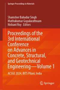Proceedings of the 3rd International Conference on Advances in Concrete, Structural, and Geotechnical Engineering—Volume 1 : ACSGE 2024, BITS Pilani, India