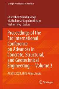 Proceedings of the 3rd International Conference on Advances in Concrete, Structural, and Geotechnical Engineering—Volume 3 : ACSGE 2024, BITS Pilani, India