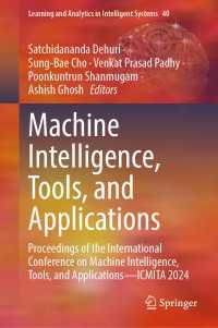 Machine Intelligence, Tools, and Applications : Proceedings of the International Conference on Machine Intelligence, Tools, and Applications—ICMITA 2024