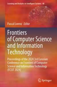 Frontiers of Computer Science and Information Technology : Proceedings of the 2024 3rd Eurasian Conference on Frontiers of Computer Science and Information Technology (FCSIT 2024)
