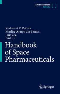 宇宙のための医薬品ハンドブック<br>Handbook of Space Pharmaceuticals〈1st ed. 2022〉