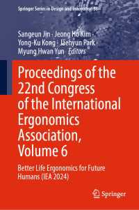 Proceedings of the 22nd Congress of the International Ergonomics Association, Volume 6 : Better Life Ergonomics for Future Humans (IEA 2024)