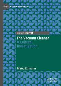 掃除機の文学・文化論<br>The Vacuum Cleaner : A Cultural Investigation