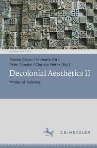 Decolonial Aesthetics II〈1st ed. 2023〉 : Modes of Relating