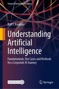 Understanding Artificial Intelligence : Fundamentals, Use Cases and Methods for a Corporate AI Journey