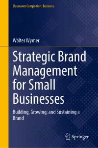 Strategic Brand Management for Small Businesses : Building, Growing, and Sustaining a Brand