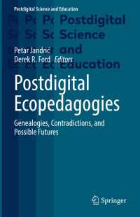 ポスト・デジタルの生態教育学<br>Postdigital Ecopedagogies : Genealogies, Contradictions, and Possible Futures