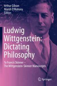 ウィトゲンシュタイン遺稿：スキナー草稿<br>Ludwig Wittgenstein: Dictating Philosophy〈1st ed. 2020〉 : To Francis Skinner – The Wittgenstein-Skinner Manuscripts