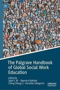 グローバル・ソーシャルワーク教育ハンドブック<br>The Palgrave Handbook of Global Social Work Education〈1st ed. 2020〉