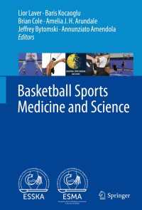 バスケットボールの医学と科学<br>Basketball Sports Medicine and Science〈1st ed. 2020〉