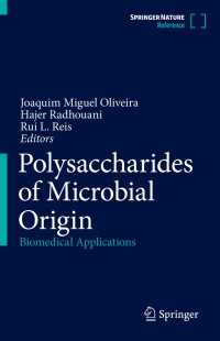 微生物由来の多糖類ハンドブック：生医学的応用（全２巻）<br>Polysaccharides of Microbial Origin〈1st ed. 2022〉 : Biomedical Applications
