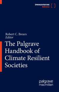 気候レジリエント社会ハンドブック（全３巻）<br>The Palgrave Handbook of Climate Resilient Societies〈1st ed. 2021〉