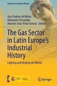The Gas Sector in Latin Europe’s Industrial History : Lighting and Heating the World