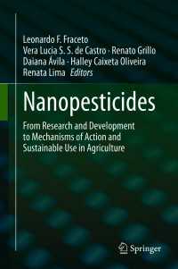 ナノ農薬<br>Nanopesticides : From Research and Development to Mechanisms of Action and Sustainable Use in Agriculture