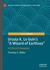 Ursula K. Le Guin’s "A Wizard of Earthsea"〈1st ed. 2023〉 : A Critical Companion