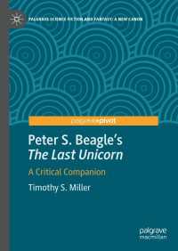Peter S. Beagle's “The Last Unicorn” : A Critical Companion