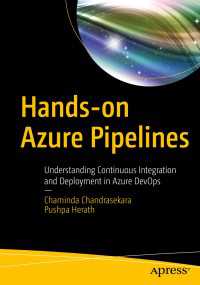 Hands-on Azure Pipelines〈1st ed.〉 : Understanding Continuous Integration and Deployment in Azure DevOps
