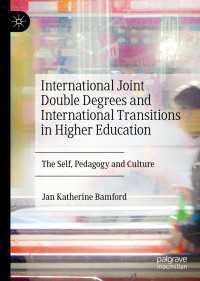 International Joint Double Degrees and International Transitions in Higher Education : The Self, Pedagogy and Culture