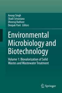 Environmental Microbiology and Biotechnology : Volume 1: Biovalorization of Solid Wastes and Wastewater Treatment