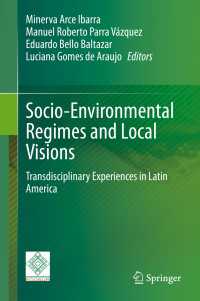 Socio-Environmental Regimes and Local Visions : Transdisciplinary Experiences in Latin America