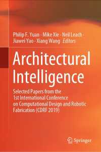 Architectural Intelligence〈1st ed. 2020〉 : Selected Papers from the 1st International Conference on Computational Design and Robotic Fabrication (CDRF 2019)