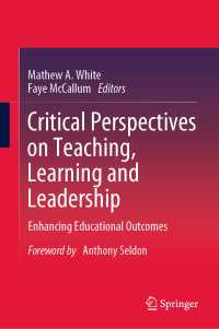 Critical Perspectives on Teaching, Learning and Leadership : Enhancing Educational Outcomes